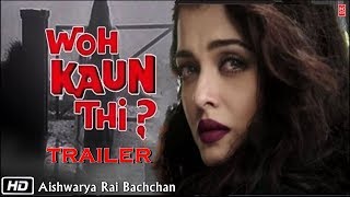 Woh Kaun Thi Official Trailer | Out Soon | Aishwarya Rai Bachchan | Woh Kaun Thi firstlook
