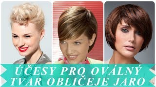 Modní účesy pro oválný tvar obličeje jaro 2018