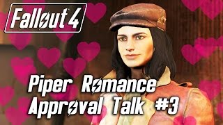 Fallout 4 - Piper Romance - Approval Talk #3