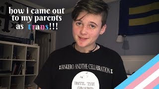 how i came out to my parents as trans