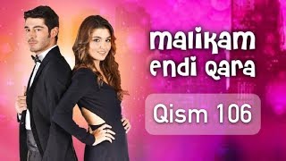 Malikam Endi Qara 106 Qism