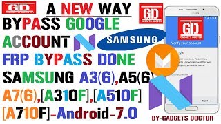 Latest -Bypass Google Account / Frp Remove on Samsung A3 (A310F),A5 (A510F),A7 (A710F) -2017