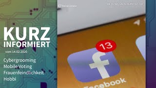 Cybergrooming, Mobile Voting, Frauenfeindlichkeit, Hobbi | Kurz informiert vom 14.2.2020