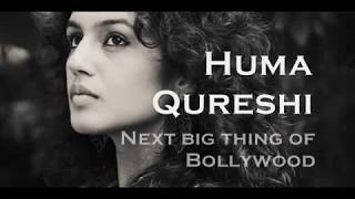 Huma Qureshi Height and Age