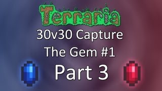 Terraria: 30v30 Capture the Gem #1 — Part 3 — Clash Of Gods!