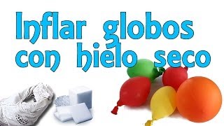 Cómo inflar globos con hielo seco (Experimentos Caseros)