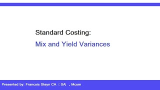 MAF334: Standard costing - Mix and Yield variances