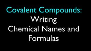 Covalent Compounds: Writing Chemical Names and Formulas