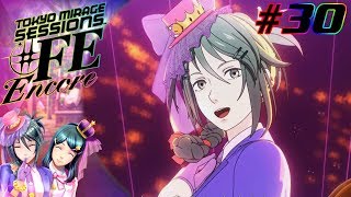 [Let's Play] Tokyo Mirage Sessions #FE Encore EP 30: Kiria In Wonderland [Hard Mode]