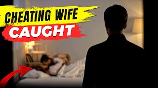 Cheating Wife Caught