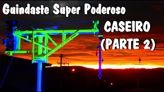 Guindaste super poderoso caseiro (PARTE 2 FINAL)