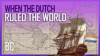 When The Dutch Ruled The World: Rise and Fall of the Dutch East India Company