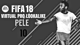 FIFA 18 | VIRTUAL PRO LOOKALIKE TUTORIAL - PELÉ