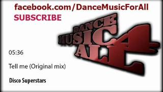 Disco Superstars - Tell me (Original mix) - Official HQ