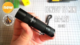 Фонарь Convoy T2 Mini - 320 люмен от АА (1.5V) - Обзор