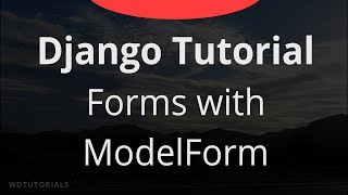 Django - How To Create Forms With ModelForm (Python Tutorial)