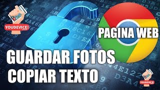 Como GUARDAR fotos y texto de una página web que está  protegida o Bloqueada