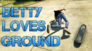 Skate 3 - Part 13 | BETTY LOVES THE GROUND!