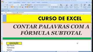 Curso de Excel Contar palavras ou expressões usando a Função SUBTOTAL em lugar de CONT.SE no Excel