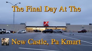 The Final Day At The New Castle, Pa Kmart