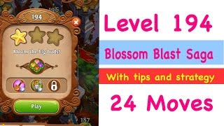 Blossom Blast Saga Level 194 NEW 24 Moves Tips and Stategy Walkthrough
