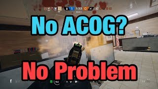 No ACOG? No Problem - Rainbow Six Siege
