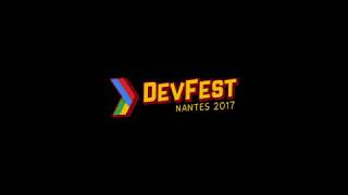 Teaser Devfest Nantes 2017