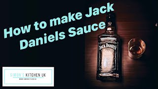How to make Jack Daniels Sauce Recipe - Simon's Kitchen UK