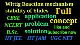 Wittig reaction mechanism, Ylides, Wittig Salt | Scope & Application | TIFR, CSIR NET, JAM CHEMISTRY