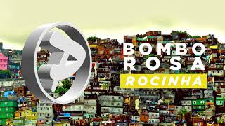 Bombo Rosa - Rocinha