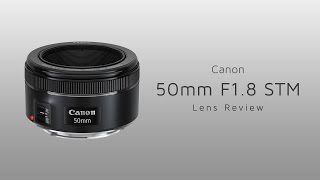 Canon EF 50mm F1 8 STM Review