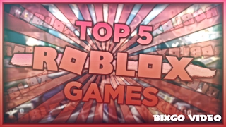 TOP 5 BEST ROBLOX GAMES (2017)