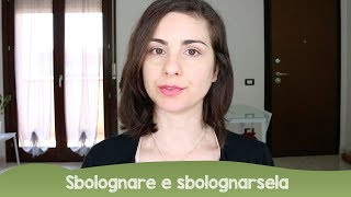 Learn Italian: sbolognare e sbolognarsela