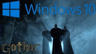 JAK URUCHOMIĆ I GRAĆ W GOTHIC 1 ORAZ 2 NA WINDOWS 10