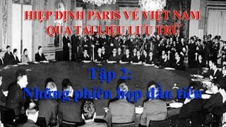 HIỆP ĐỊNH PARIS QUA TÀI LIỆU LƯU TRỮ - Tập 2: Những phiên họp đầu tiên