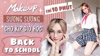MAKE UP SƯƠNG SƯƠNG CHỈ 10 PHÚT CHO KỊP GIỜ HỌC  || BACK TO SCHOOL || Lê Bống Beauty