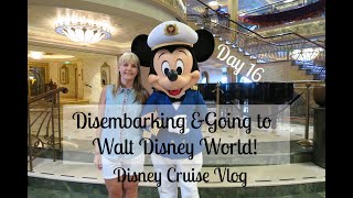 Day 16 | Disembarking & Heading to WDW | Disney Fantasy | Disney Cruise Vlog