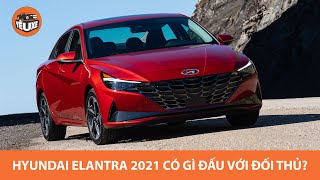 Hyundai Elantra 2021 có vũ khí gì để đấu lại Mazda3, Civic, Corolla? |Yêu Xe|