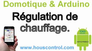 Domotique et Arduino 4 : La régulation de chauffage.