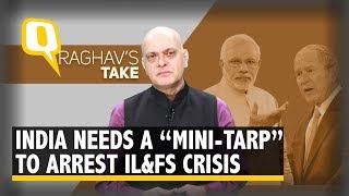 Mini-TARP Would Aid Innocent Investors, Punish Cronies in IL&FS Crisis | The Quint