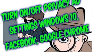 How to guide: change privacy ad settings Windows Facebook Google chrome