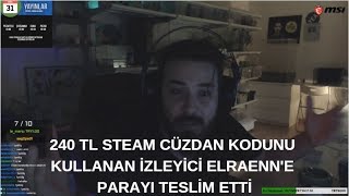 240TL'lik Steam Cüzdan Kodunu Kullanan İzleyici Elraenn'e Parayı Teslim Etti