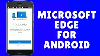 Microsoft Edge For Android - Initial Impressions
