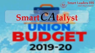 Budget 2019-20 | Smart CAtayst PRELIMS | 02.02.2019 | Smart Leaders IAS | Chennai