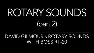 David Gilmour rotary sounds (part 2) - with Boss RT20