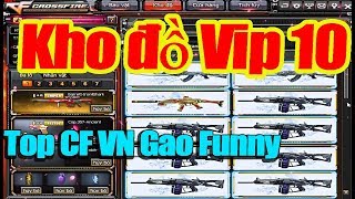 Kho đồ Vip 10 cực khủng Top CF VN Gao Funny 2019