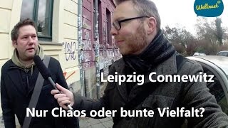 Bild & Ton: Leipzig Connewitz - Nur Chaos oder bunte Vielfalt?