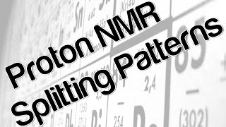 Proton NMR - splitting patterns