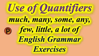 Use of Quantifiers - much, many, some, any, few, little, a lot of - English Grammar Exercises ✅