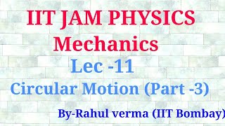 Lec 11 | Mechanics | IIT JAM Physics | Circular Motion (Part -3)